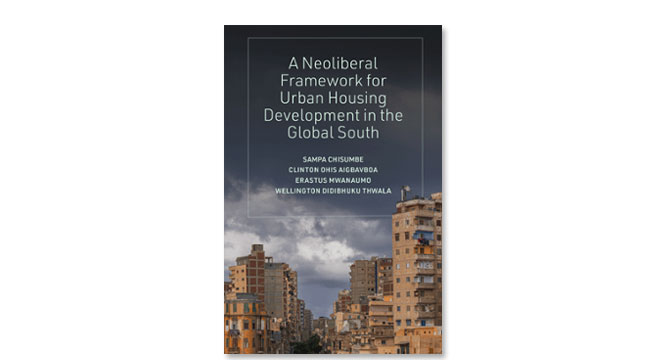 A Neoliberal Framework for Urban Housing Development in the Global South