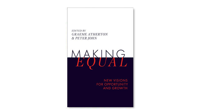 Making Equal: New Visions for Opportunity and Growth